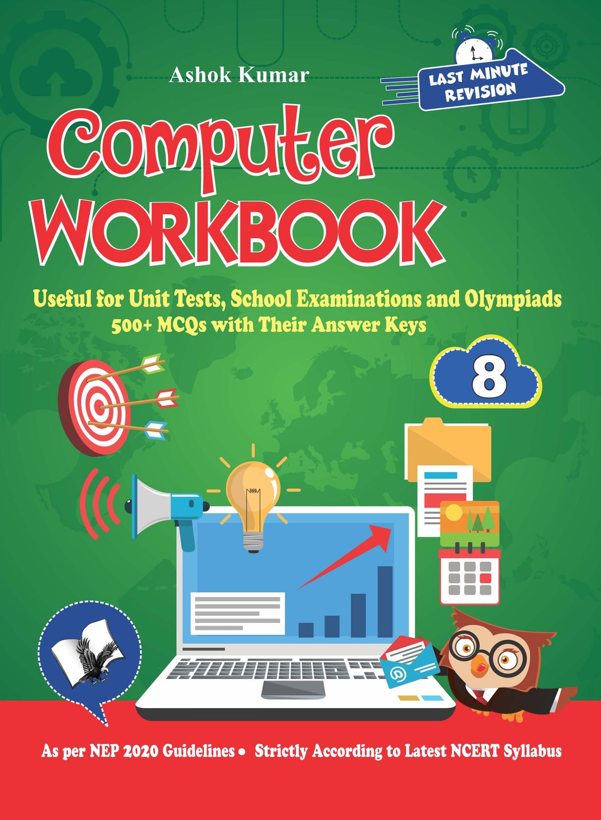 Computer Workbook Class 8: Useful for Unit Tests, School Examinations & Olympiads