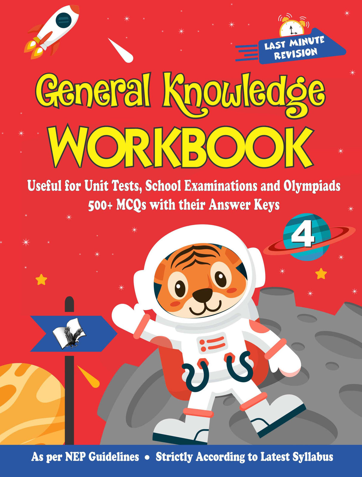 General Knowledge Workbook - Class 4: Useful for Unit Tests, School Examinations and Olympiads: 500+ MCQs with their Answer Keys