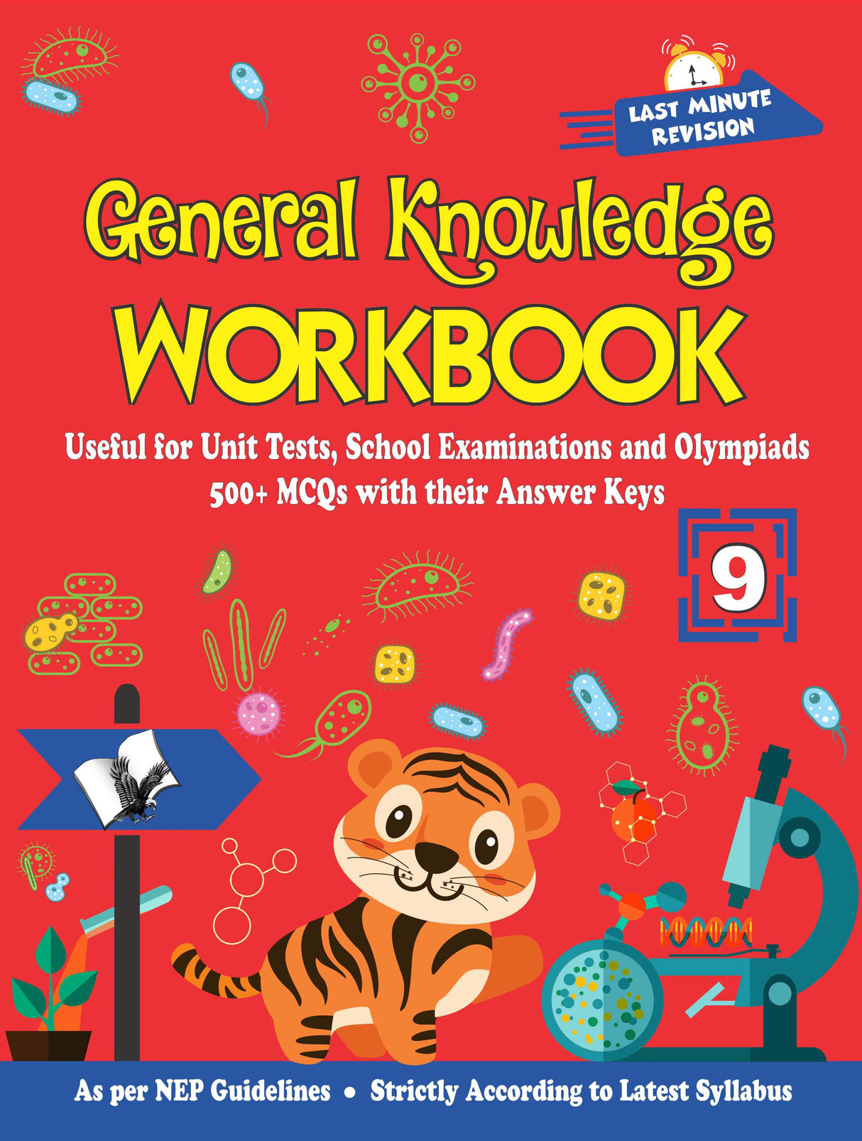 General Knowledge Workbook - Class 9: Useful for Unit Tests, School Examinations and Olympiads: 500+ MCQs with their Answer Keys