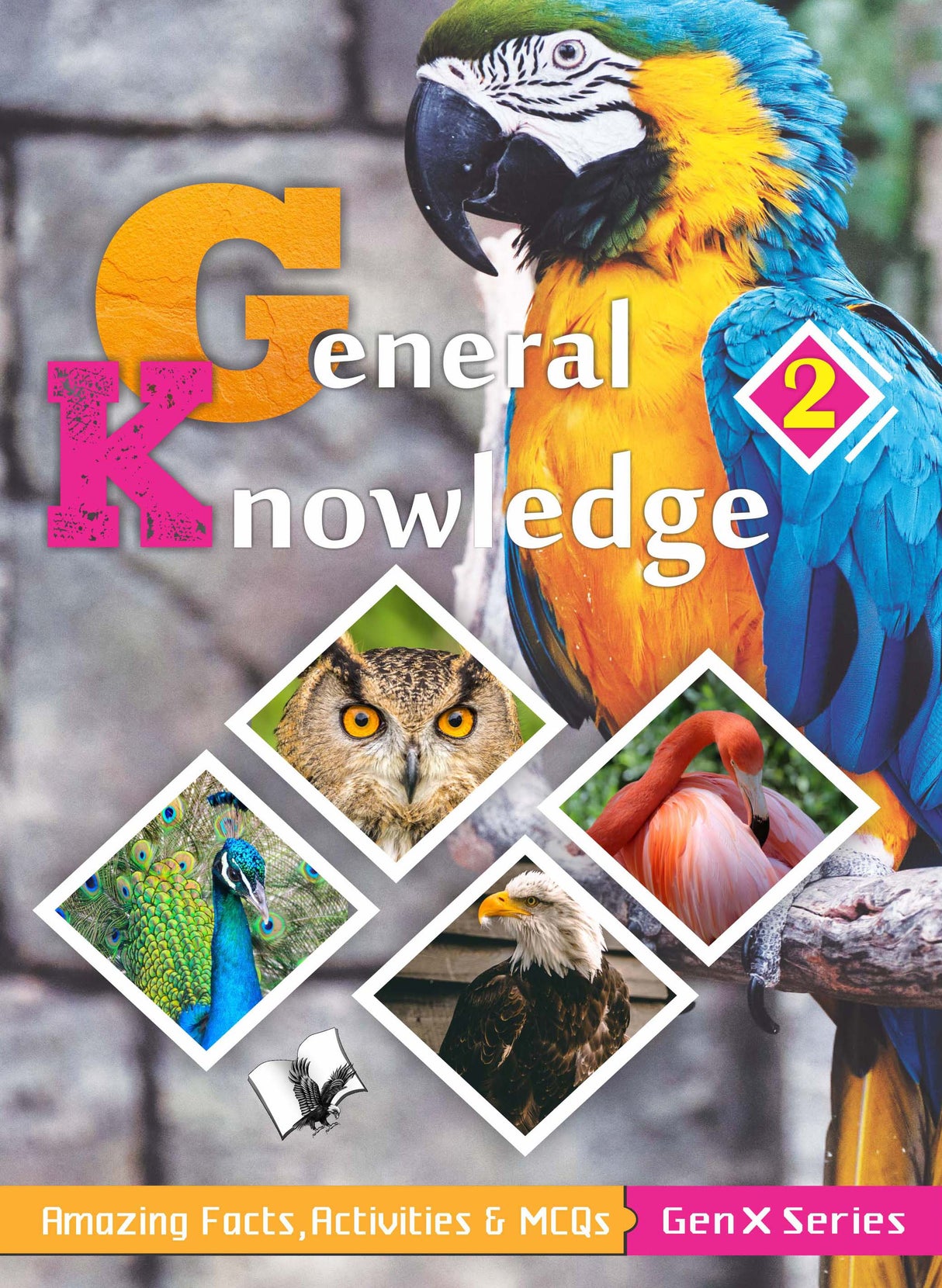 General Knowledge 2(Fully Coloured): Amazing Facts, Activities & MCQs - Gen X Series