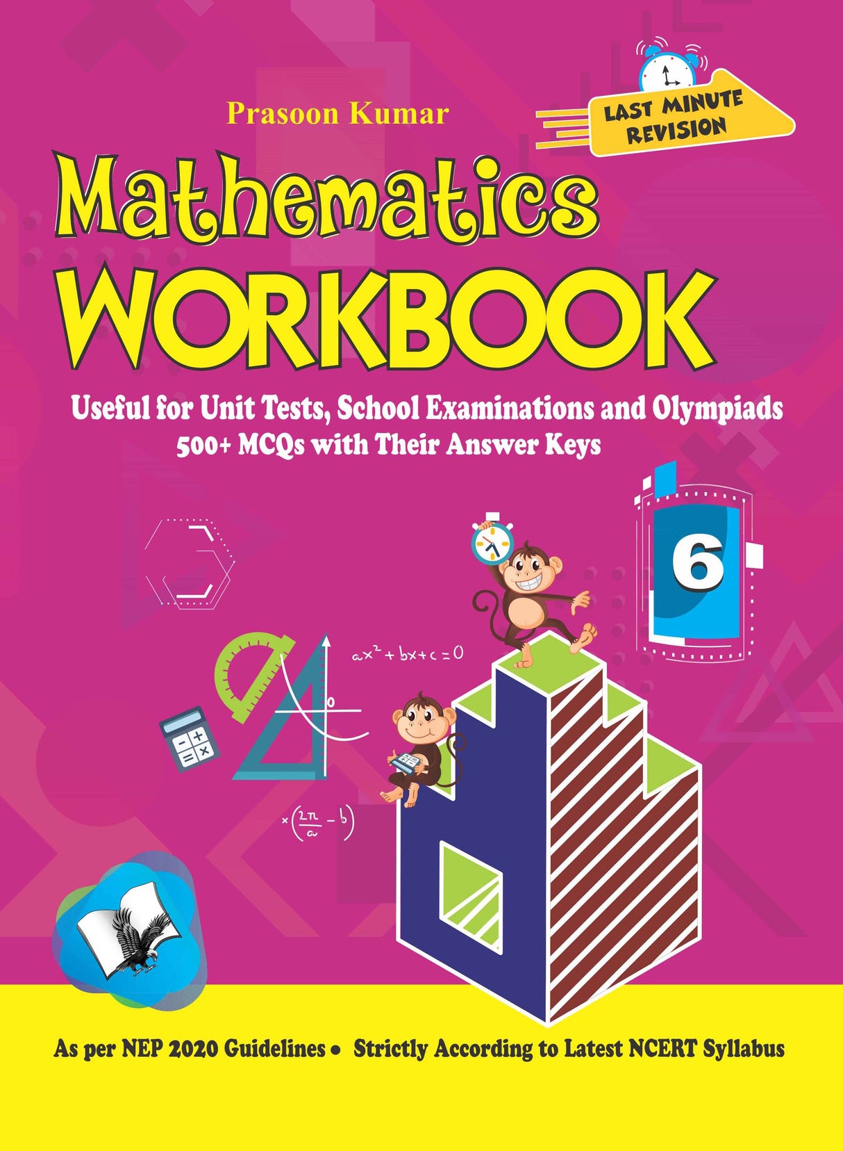 Mathematics Workbook Class 6: Useful for Unit Tests, School Examinations & Olympiads