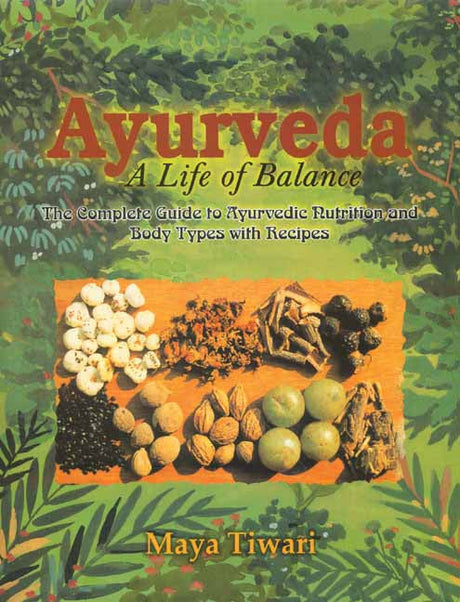 Ayurveda: A Life of Balance