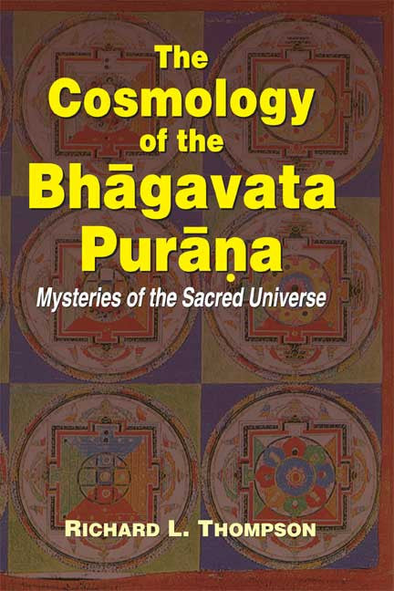 The Cosmology of the Bhagavata Purana: Mysteries of the Sacred Universe