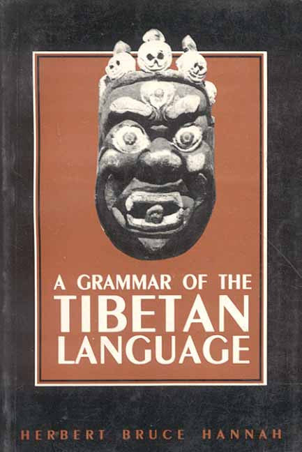 A Grammar of Tibetan Language: Literary and Colloquial