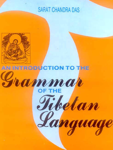 An Introduction to the Grammar of the Tibetan Language