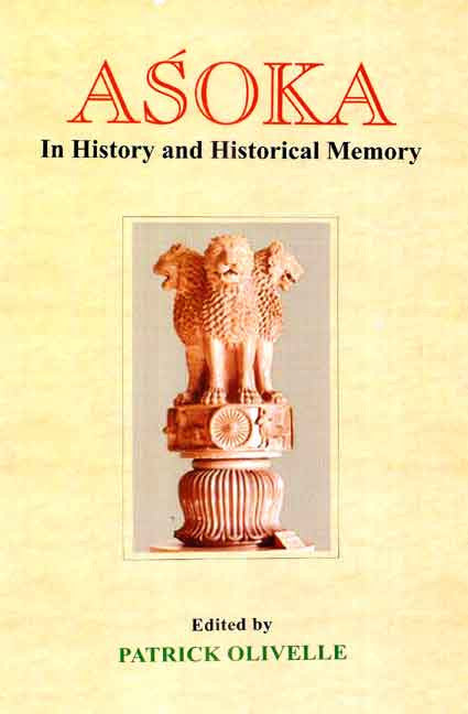 Asoka: In History and Historical Memory