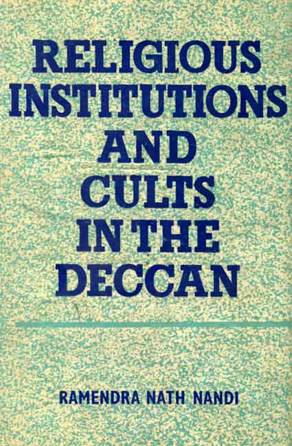 Religious Institutions and Cults in the Deccan: A.D. 600-A.D. 1000