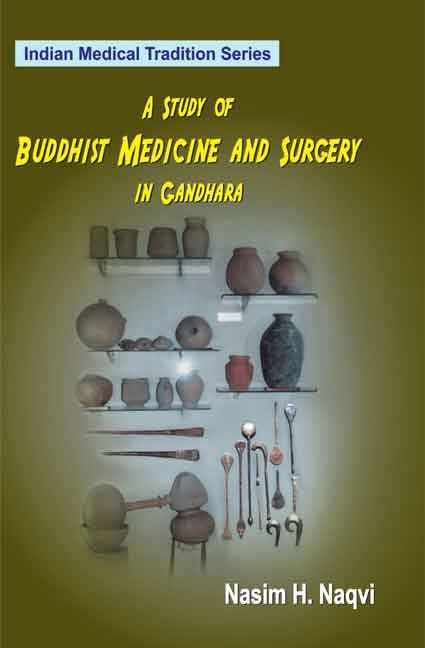 A Study of Buddhist Medicine and Surgery in Gandhara (Vol. XI)