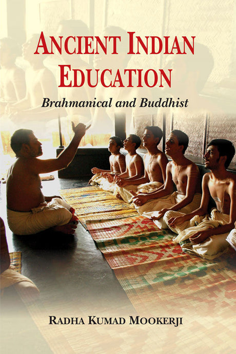 Ancient Indian Education: Brahmanical and Buddhist