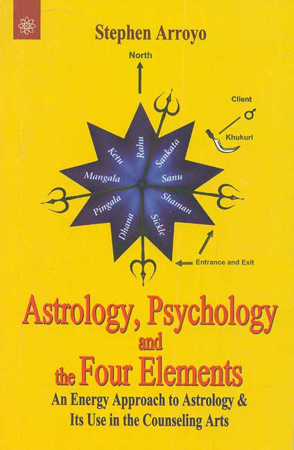 Astrology, Psychology and the Four Elements: An Energy Approach to Astrology and Its Use in the Counseling Arts