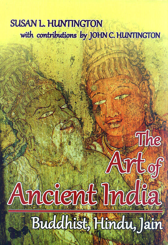 The Art of Ancient India: Buddhist, Hindu, Jain