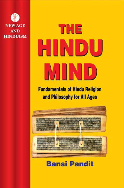 The Hindu Mind: Fundamentals of Hindu Religion and Philosophy for All Ages