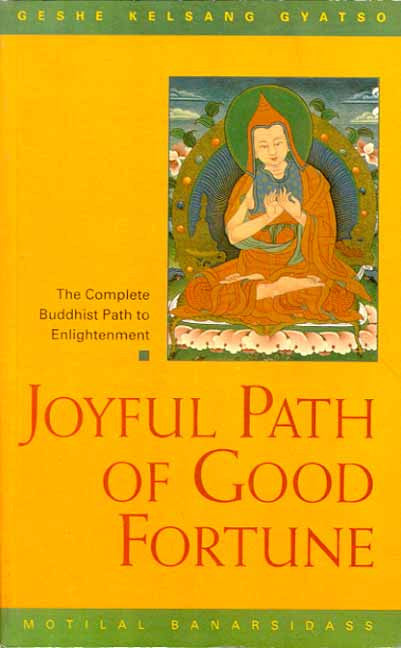 Joyful Path of Good Fortune: The Stages of Path to Enlightenment