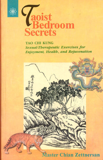 Taoist Bedroom Secrets Tao Chi Kung Sexual Therapeutic Exercises