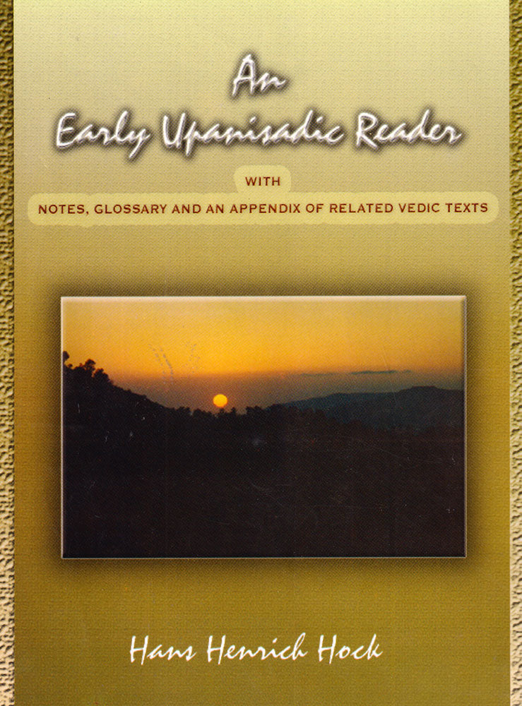 An Early Upanisadic Reader: With Notes, Glossary And An Appendix Of Related Vedic Texts