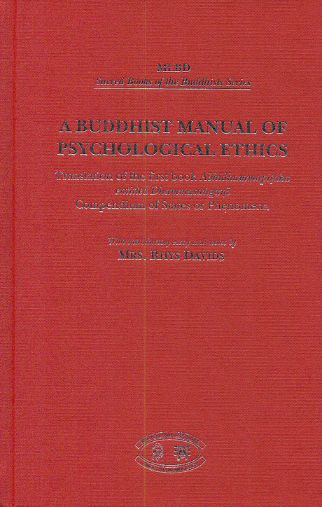 A Buddhist Manual of Psychological Ethics: Translation of the first book Abhidhammapitaka entitled Dhammasangani