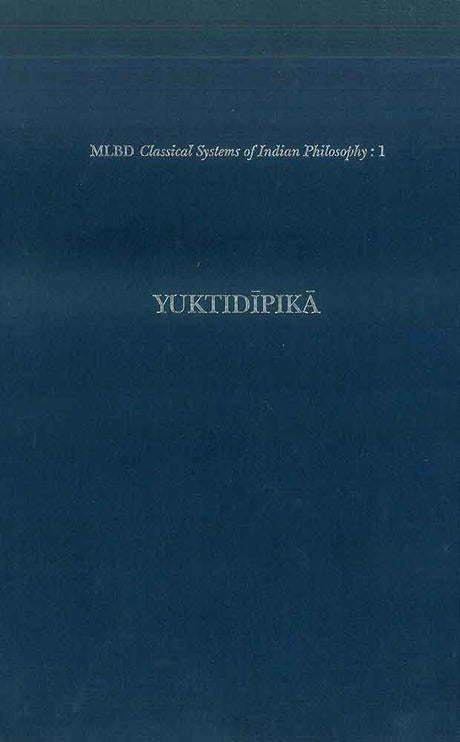 Yuktidipika: The Most Important Commentary on the Samkhyakarika of Isvarakrsna
