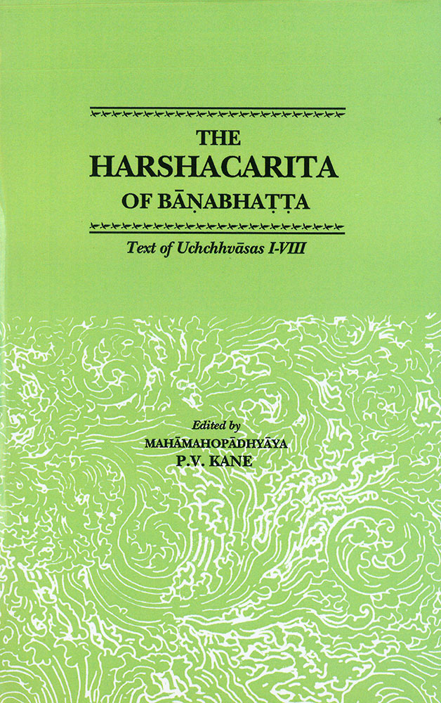 Harshacarita of Bana Bhatta Text of Uchchvasas I VIII